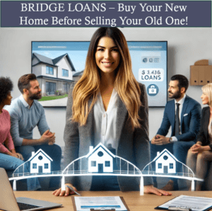 Bridge Loans – Financing Your Next Home Before Selling Your Current One - Mortgage Loan Options